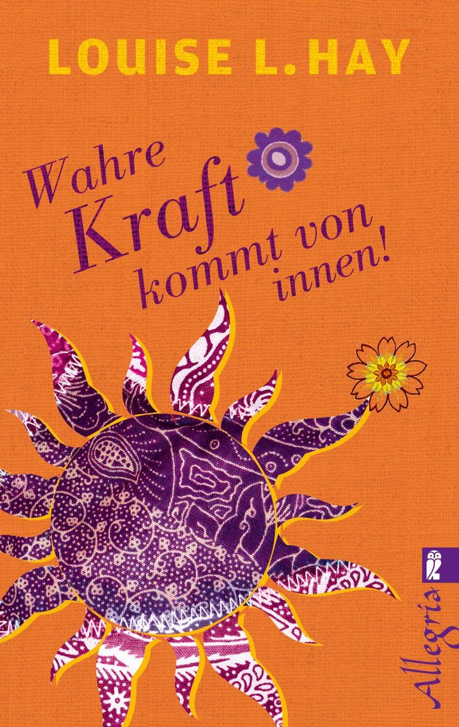 Cover: 9783548745817 | Wahre Kraft kommt von Innen | Louise Hay | Taschenbuch | 256 S. | 2013