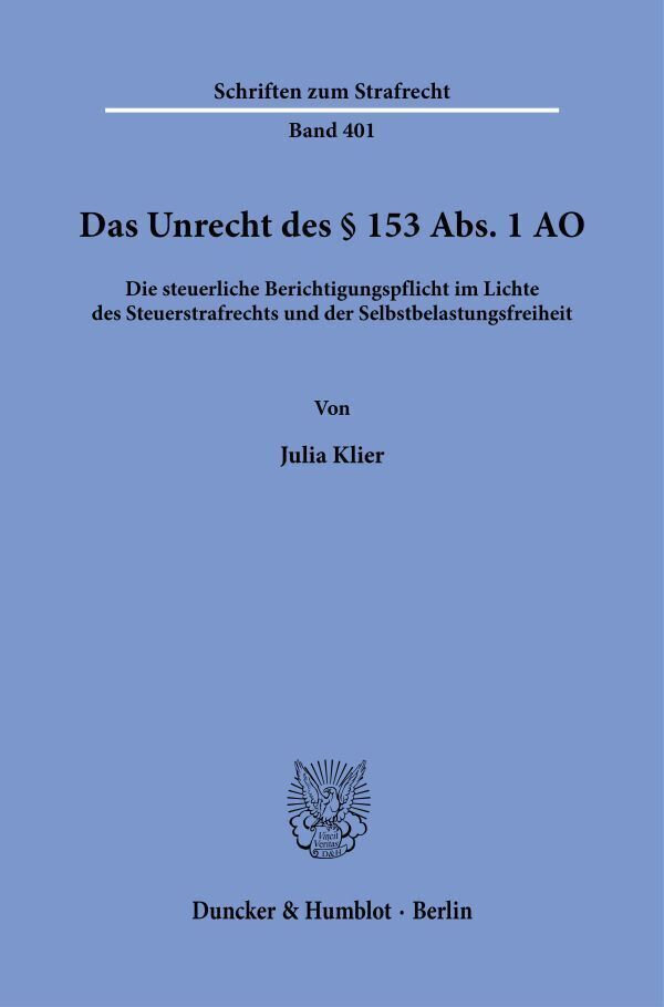 Cover: 9783428187003 | Das Unrecht des § 153 Abs. 1 AO. | Julia Klier | Taschenbuch | 372 S.