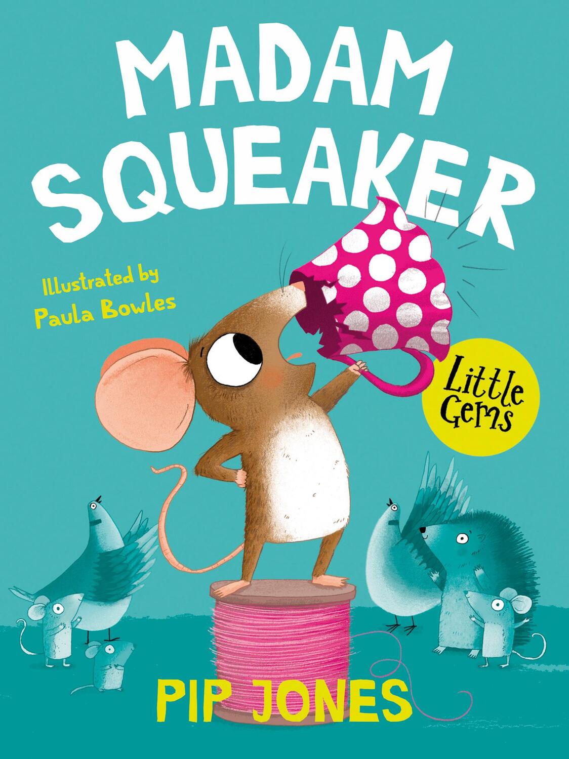 Cover: 9781781129517 | Madam Squeaker | Pip Jones | Taschenbuch | Little Gems | Englisch