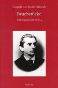 Cover: 9783923646067 | Bruchstücke | Autobiographische Prosa 2, Splitter 6 | Sacher-Masoch