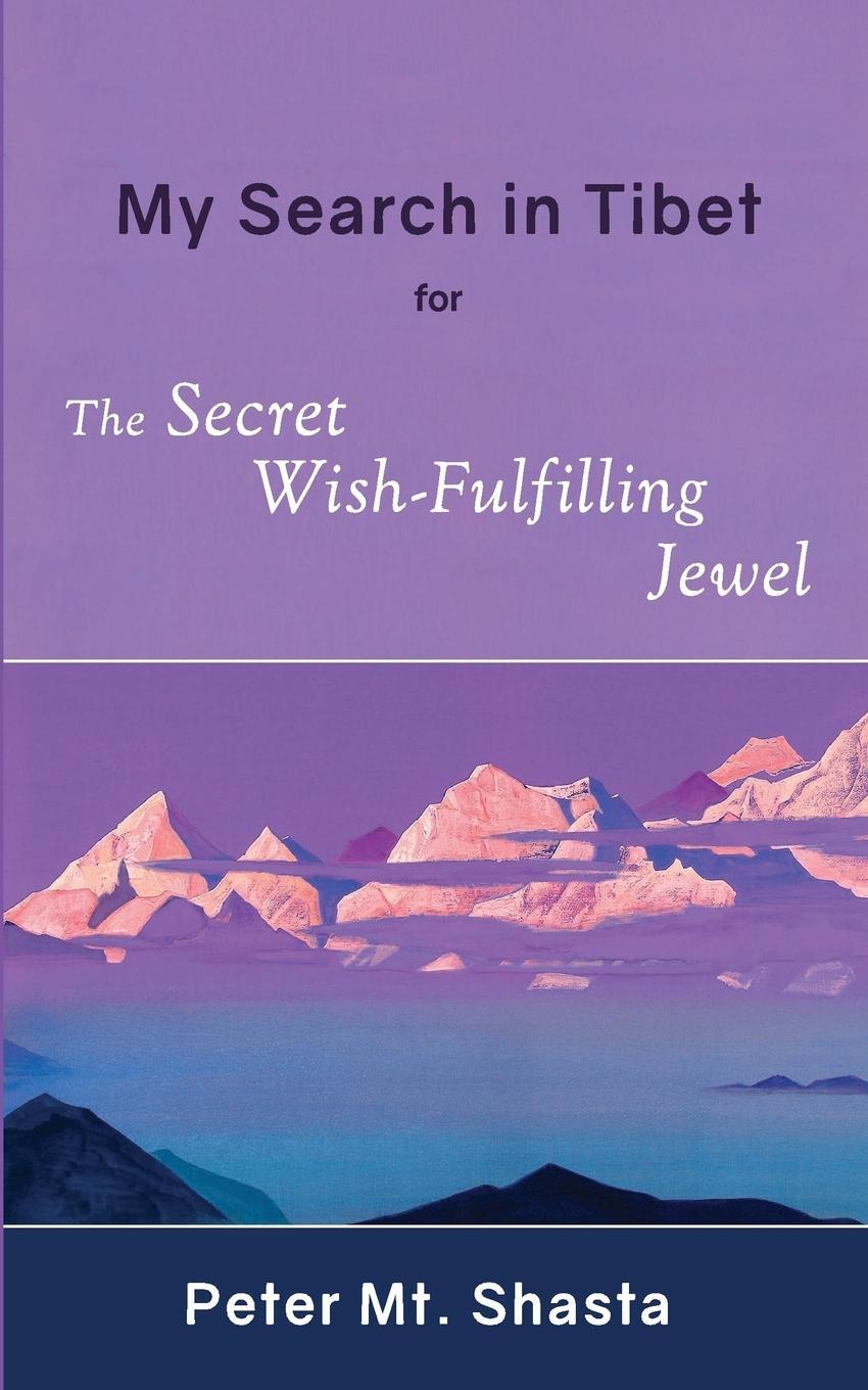 Cover: 9780998414355 | My Search in Tibet for the Secret Wish-Fulfilling Jewel | Shasta