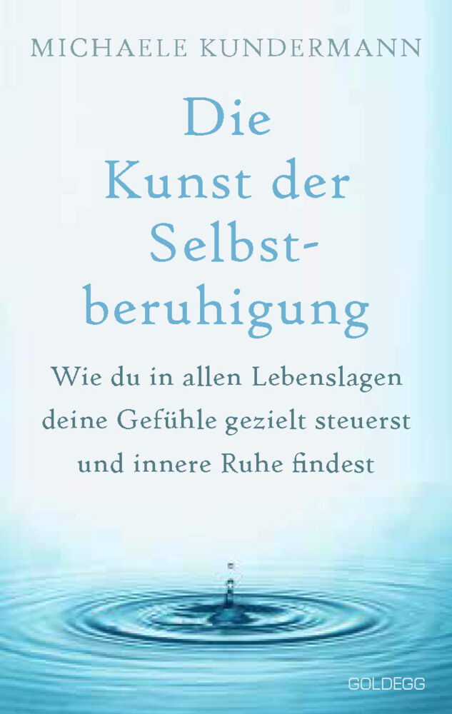 Cover: 9783990603574 | Die Kunst der Selbstberuhigung | Michaele Kundermann | Buch | 280 S.