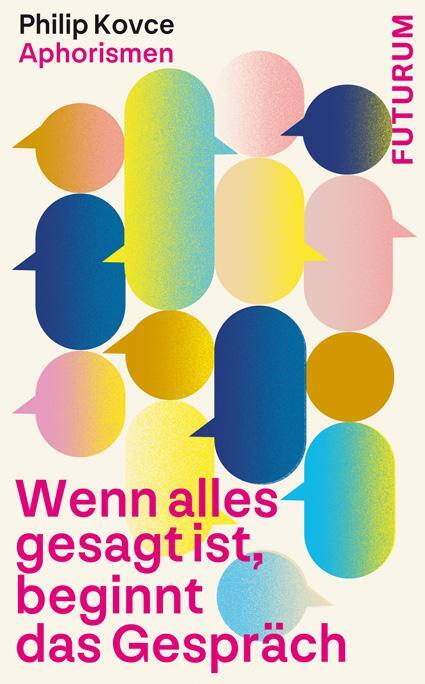 Cover: 9783856362782 | Wenn alles gesagt ist, beginnt das Gespräch | Aphorismen | Kovce