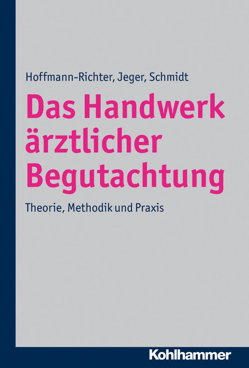 Cover: 9783170217003 | Das Handwerk ärztlicher Begutachtung | Theorie, Methodik und Praxis