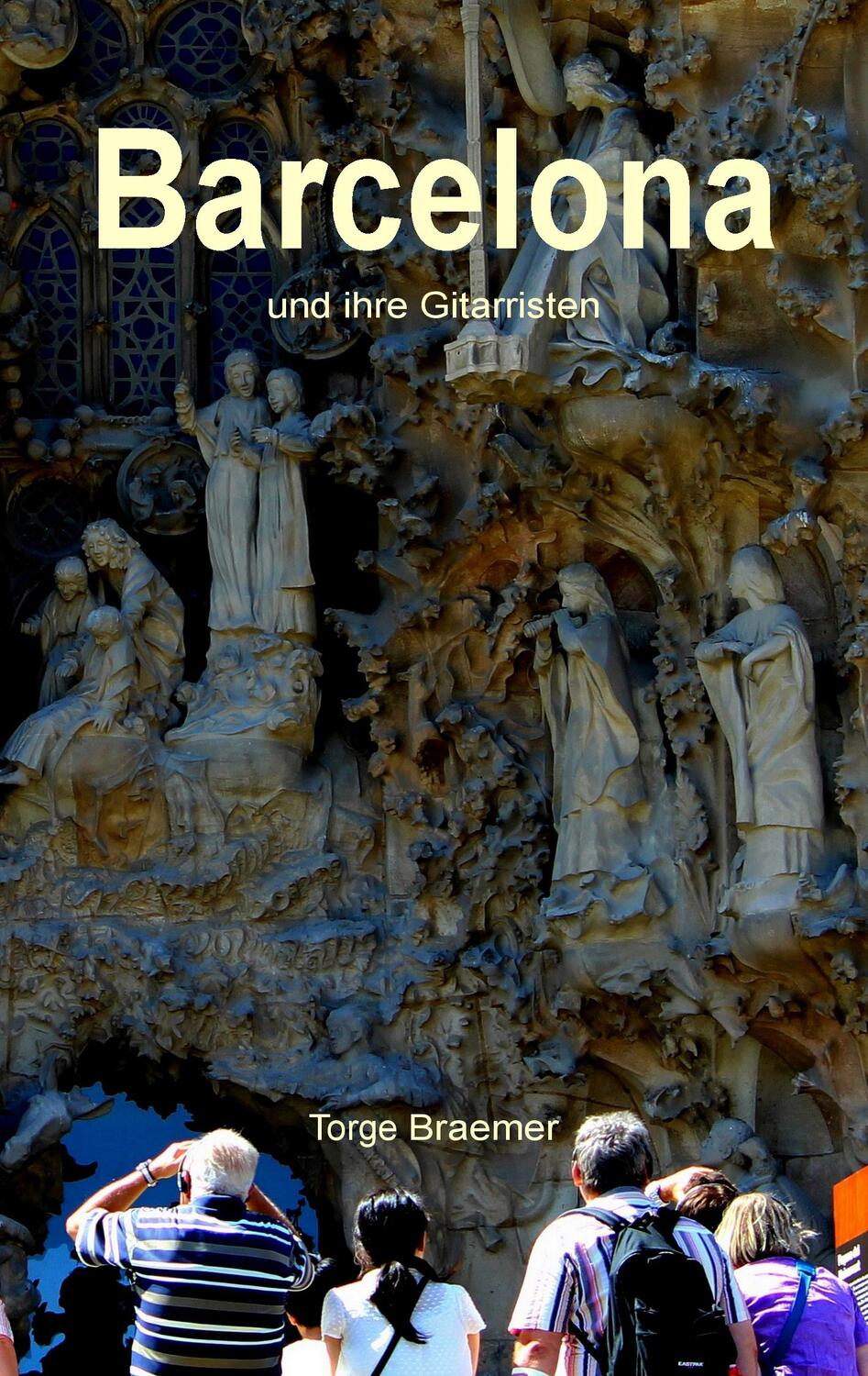 Cover: 9783738612042 | Barcelona | und ihre Gitarristen | Torge Braemer | Taschenbuch | 2016