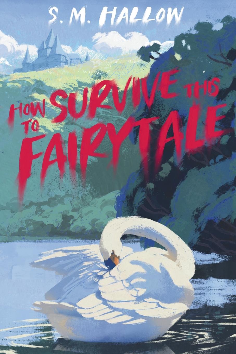 Cover: 9781998664023 | How To Survive This Fairytale | S. M. Hallow | Taschenbuch | Englisch