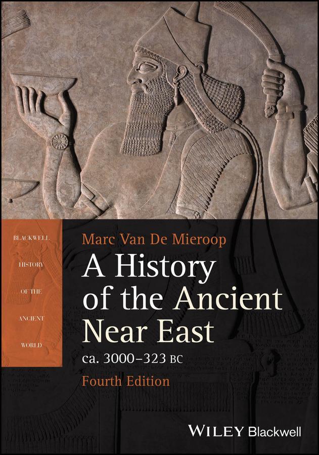 Cover: 9781394210220 | A History of the Ancient Near East ca. 3000 - 323 BC | Mieroop | Buch