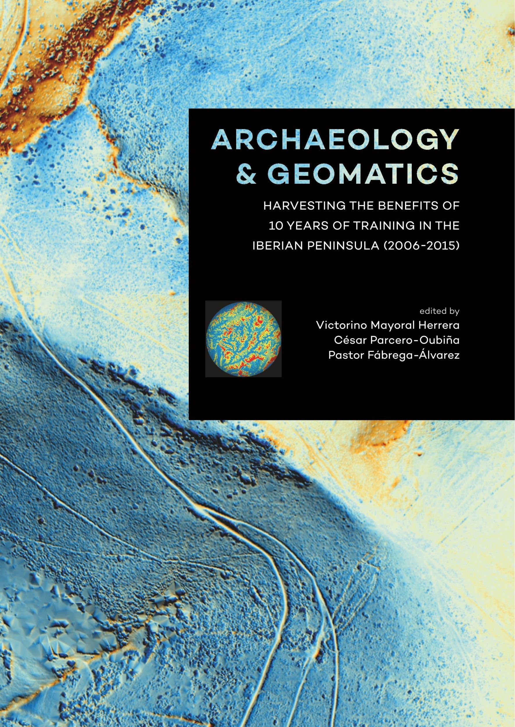 Cover: 9789088904516 | Archaeology and Geomatics | Victorino Mayoral Herrera (u. a.) | Buch