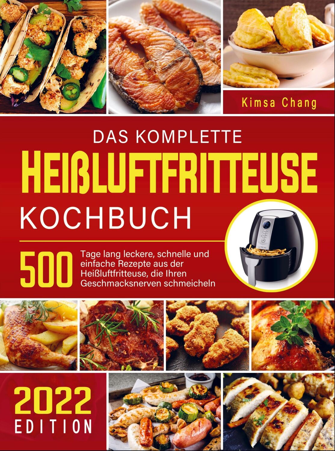 Cover: 9789403664453 | Das komplette Heißluftfritteuse Kochbuch | Kimsa Chang | Taschenbuch