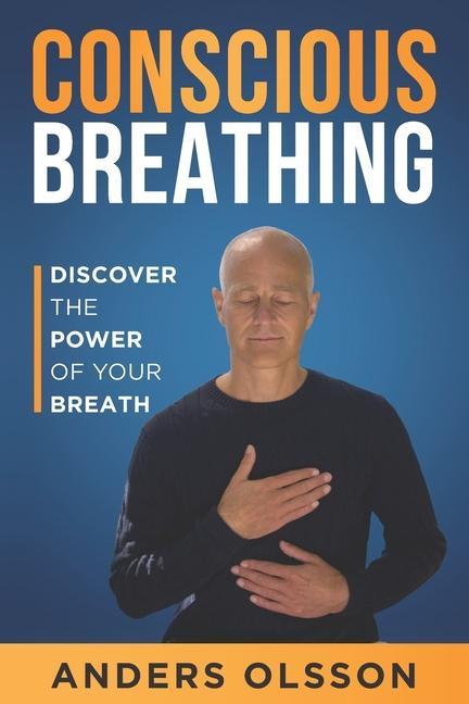 Cover: 9789197615167 | Conscious Breathing: Discover The Power of Your Breath | Anders Olsson