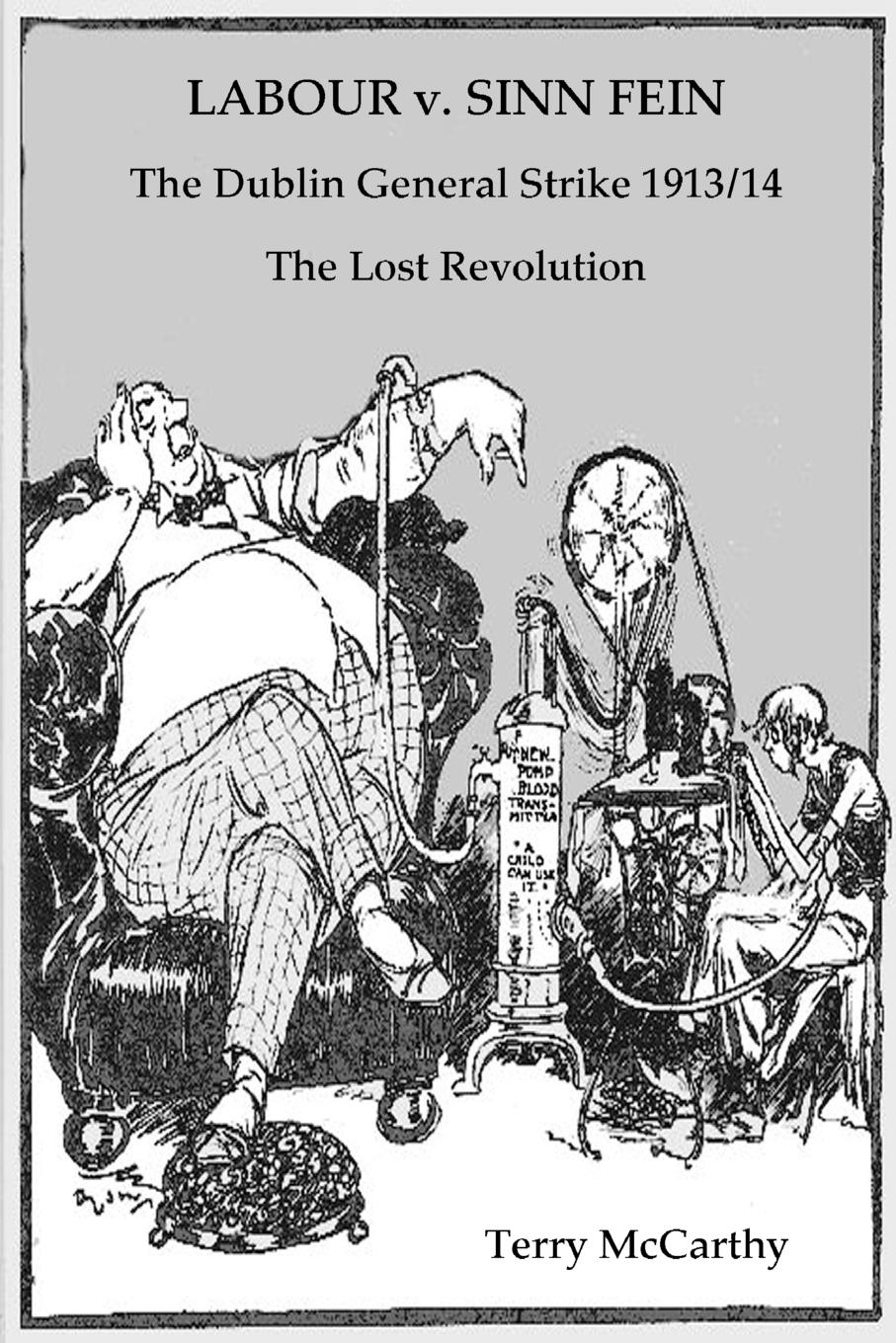 Cover: 9780955692307 | Labour V. Sinn Fein. the Dublin General Strike 1913/14 - The Lost...