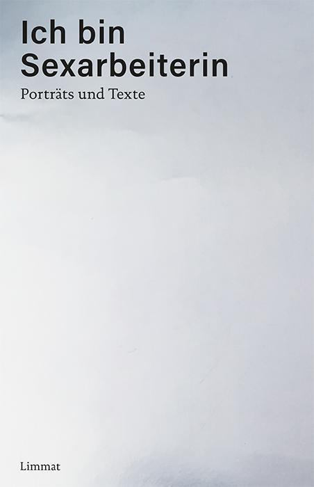 Cover: 9783039260065 | Ich bin Sexarbeiterin | Porträts und Texte | Hürlimann (u. a.) | Buch