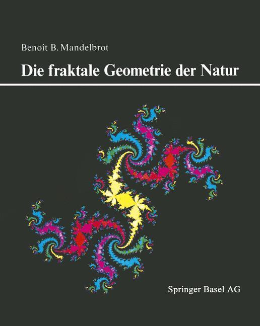 Cover: 9783034850285 | Die fraktale Geometrie der Natur | B. Mandelbrot | Taschenbuch | 2014