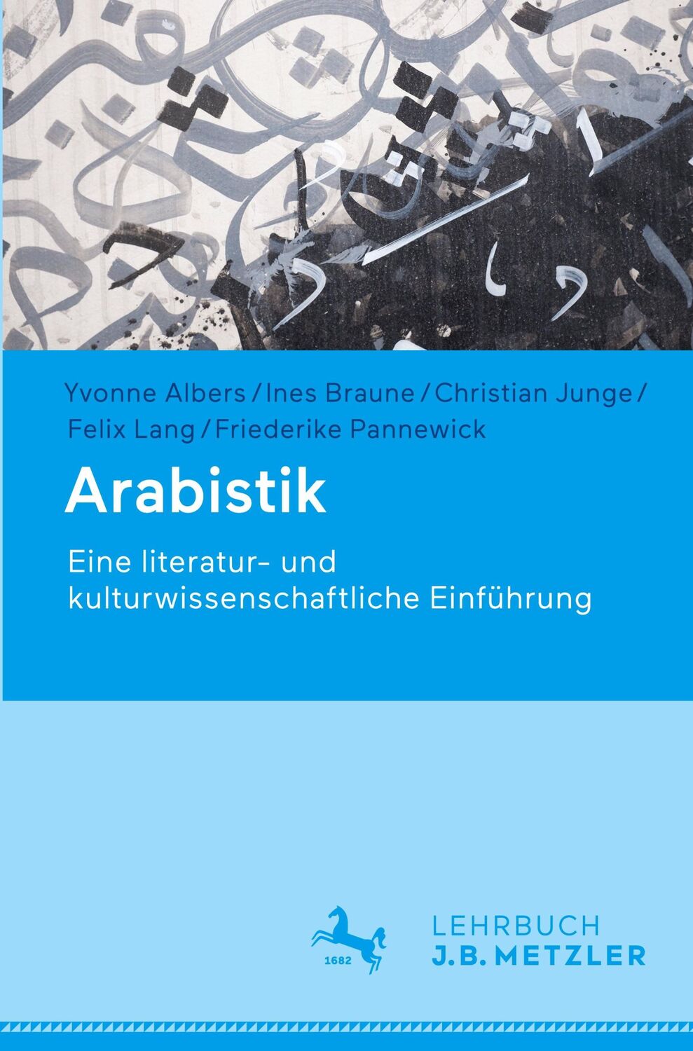 Cover: 9783476056801 | Arabistik | Eine literatur- und kulturwissenschaftliche Einführung