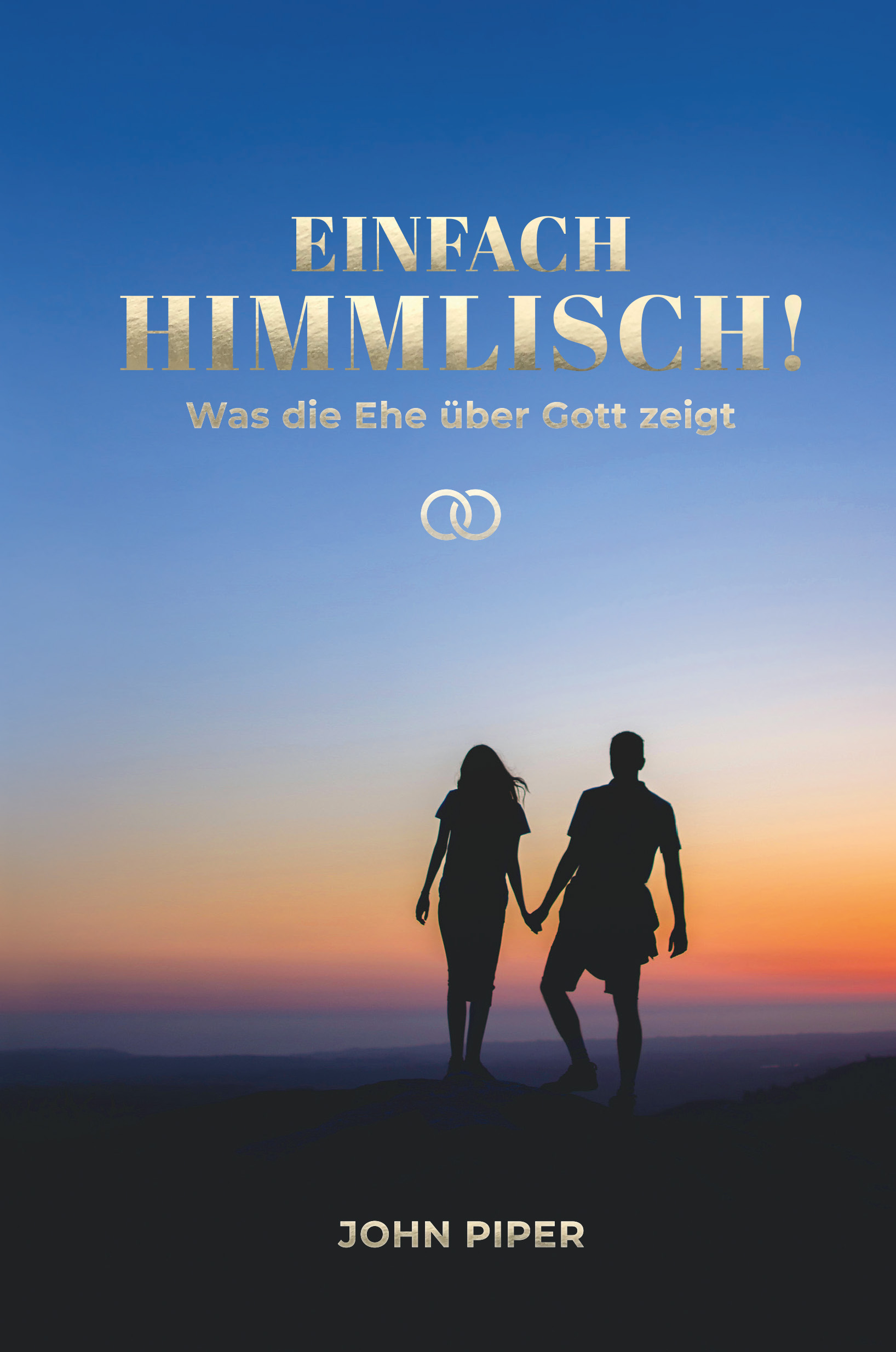 Cover: 9783866993907 | Einfach himmlisch! | Was die Ehe über Gott zeigt | John Piper | Buch