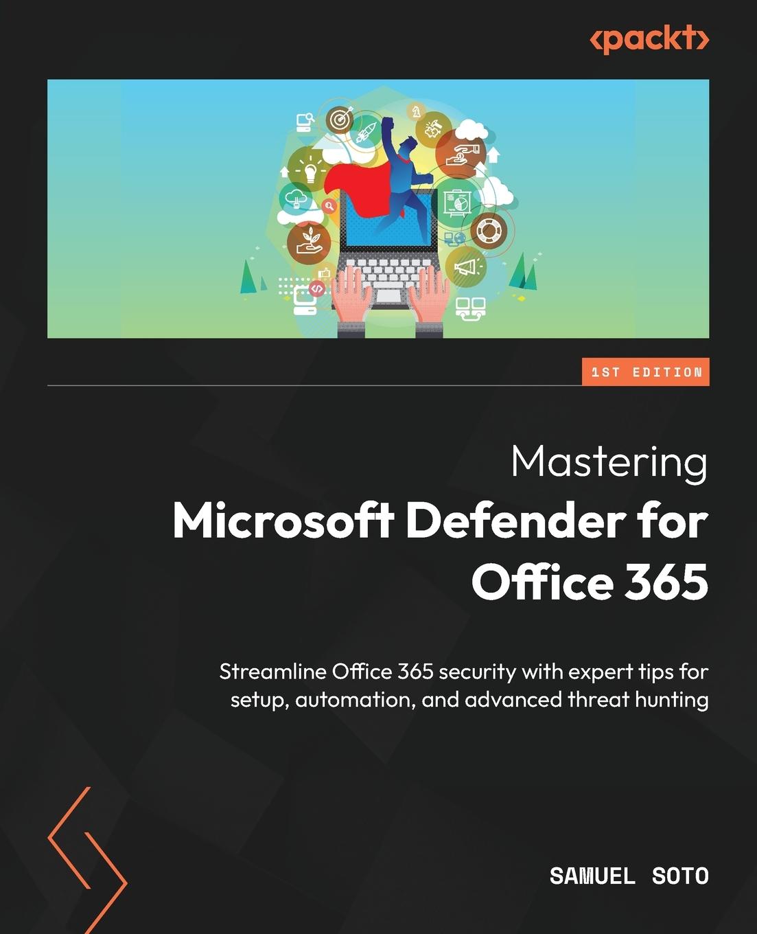 Cover: 9781835468289 | Mastering Microsoft Defender for Office 365 | Samuel Soto | Buch