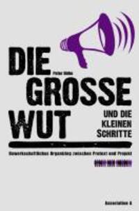 Cover: 9783935936866 | Die große Wut und die kleinen Schritte | Peter Birke | Taschenbuch