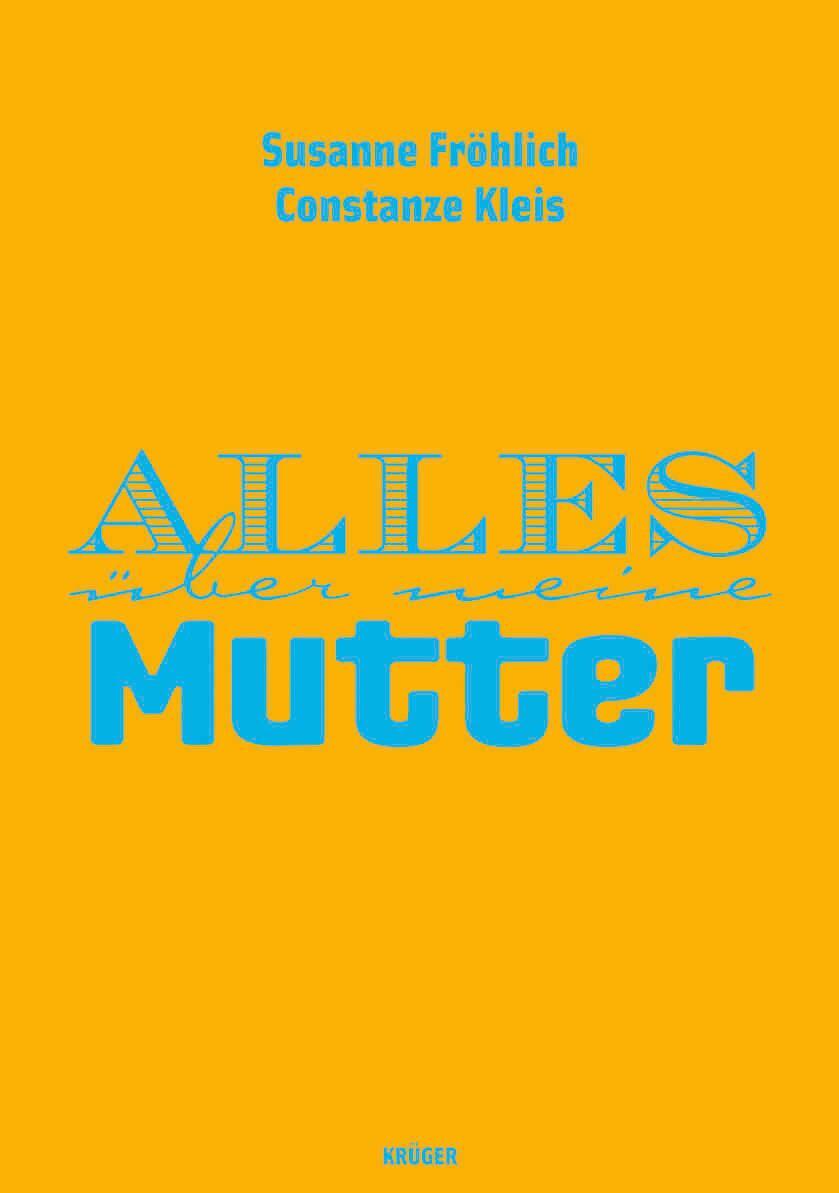 Cover: 9783810506764 | Alles über meine Mutter | Constanze Kleis | Buch | Lesebändchen | 2007