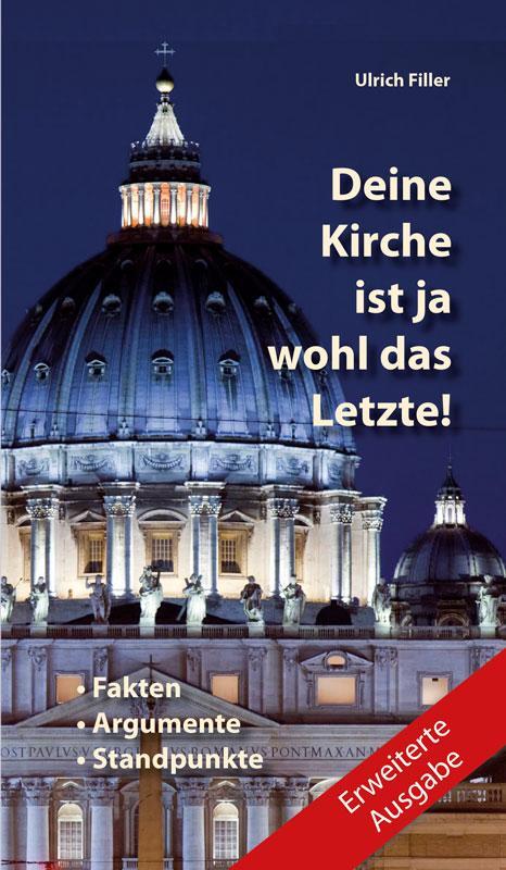 Cover: 9783863573522 | Deine Kirche ist ja wohl das Letzte! | Ulrich Filler | Buch | 336 S.