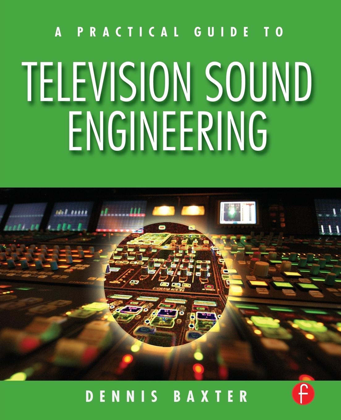 Cover: 9780240807232 | A Practical Guide to Television Sound Engineering | Dennis Baxter