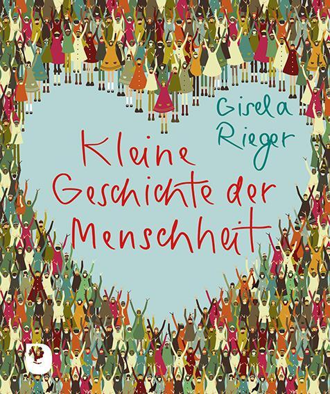 Cover: 9783987001321 | Kleine Geschichte der Menschheit | Gisela Rieger | Broschüre | 16 S.