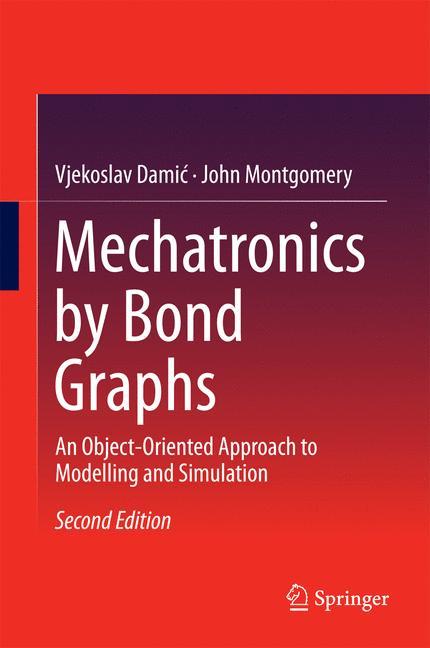 Cover: 9783662490020 | Mechatronics by Bond Graphs | John Montgomery (u. a.) | Buch | xix