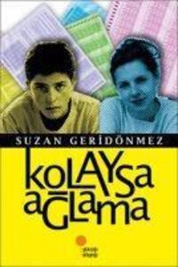 Cover: 9789756227817 | Kolaysa Aglama | Suzan Geridönmez | Taschenbuch | Türkisch | 2013