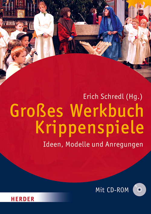 Cover: 9783451342738 | Großes Werkbuch Krippenspiele, m. CD-ROM | Erich Schredl | Buch | 2015