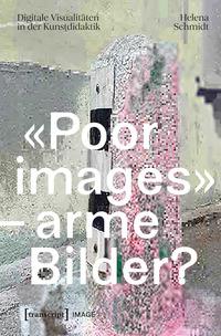 Cover: 9783837672237 | 'Poor images' - arme Bilder? | Helena Schmidt | Taschenbuch | Image