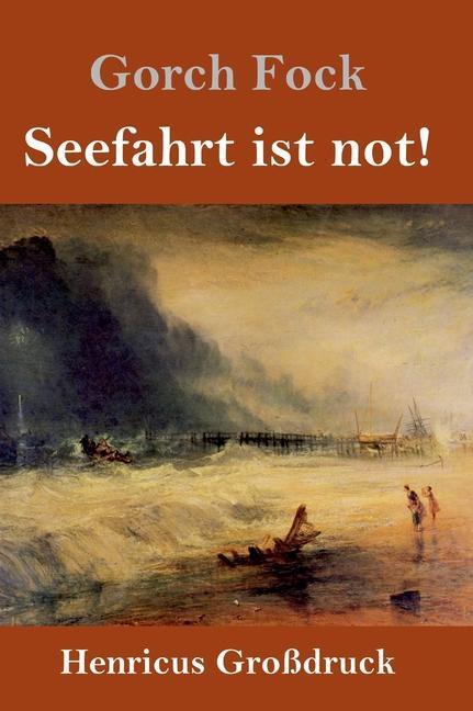 Cover: 9783847832331 | Seefahrt ist not! (Großdruck) | Gorch Fock | Buch | 260 S. | Deutsch