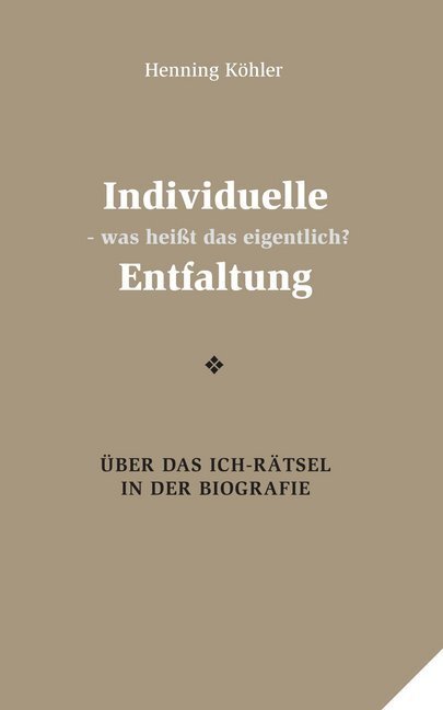 Cover: 9783932161865 | Individuelle Entfaltung - was heißt das eigentlich? | Henning Köhler