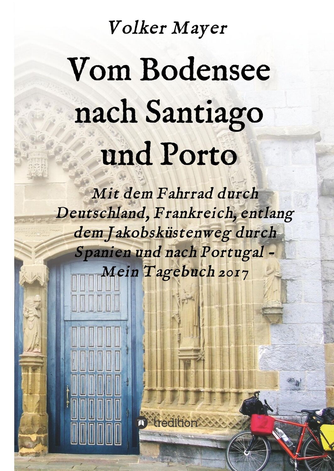 Cover: 9783748215684 | Vom Bodensee nach Santiago und Porto | Volker Mayer | Buch | 268 S.