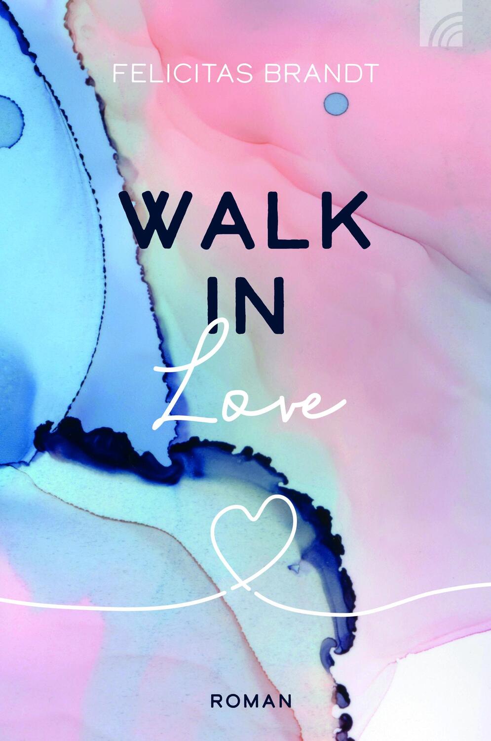 Cover: 9783765521164 | Walk in LOVE | Felicitas Brandt | Taschenbuch | 432 S. | Deutsch