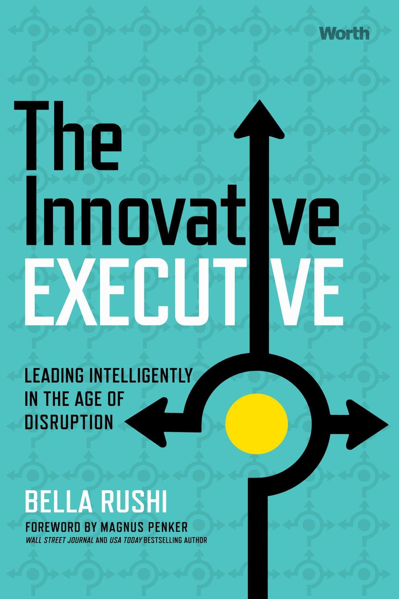 Cover: 9781637630846 | The Innovative Executive: Leading Intelligently in the Age of...