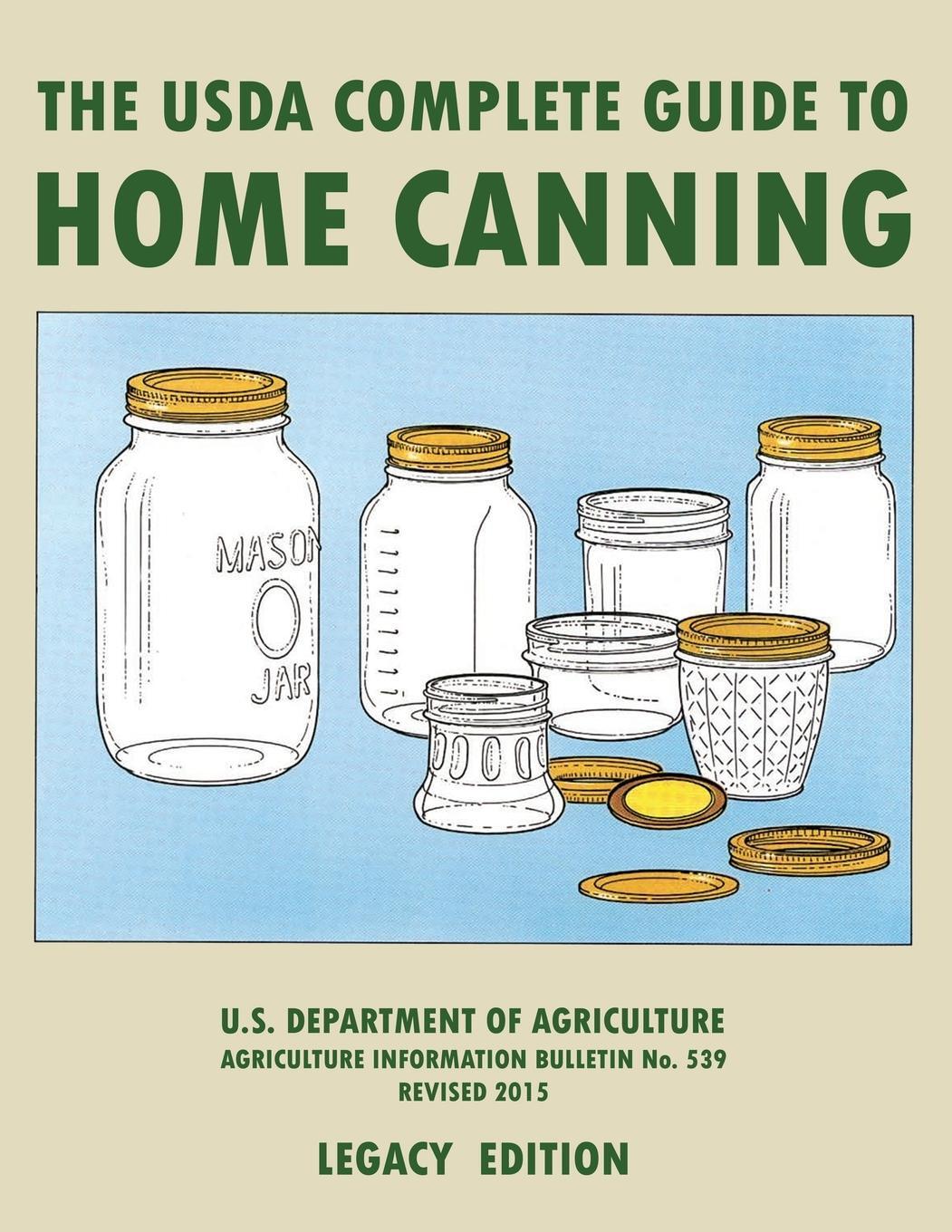 Cover: 9781643891460 | The USDA Complete Guide To Home Canning (Legacy Edition) | Agriculture