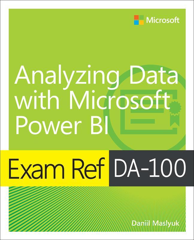 Cover: 9780136819684 | Exam Ref Da-100 Analyzing Data with Microsoft Power Bi | Maslyuk