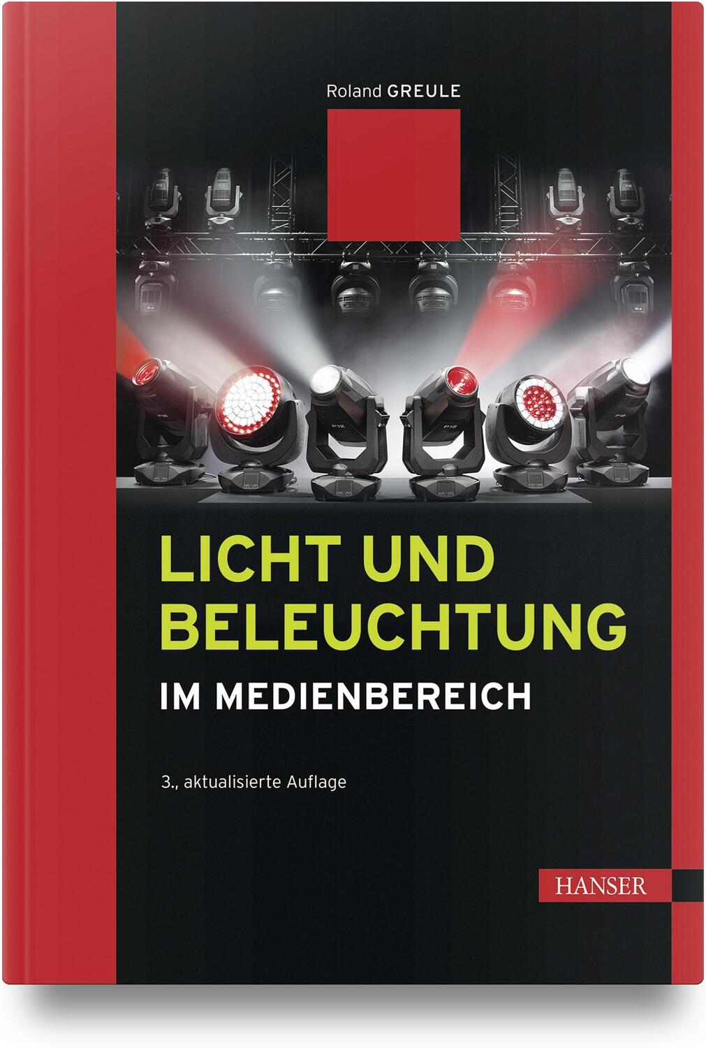 Cover: 9783446481824 | Licht und Beleuchtung im Medienbereich | Roland Greule | Buch | 456 S.