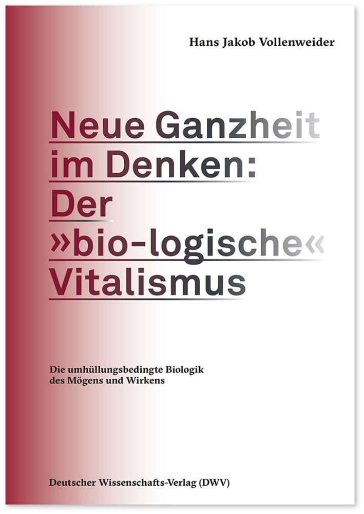 Cover: 9783868882001 | Neue Ganzheit im Denken: Der »bio-logische« Vitalismus | Vollenweider