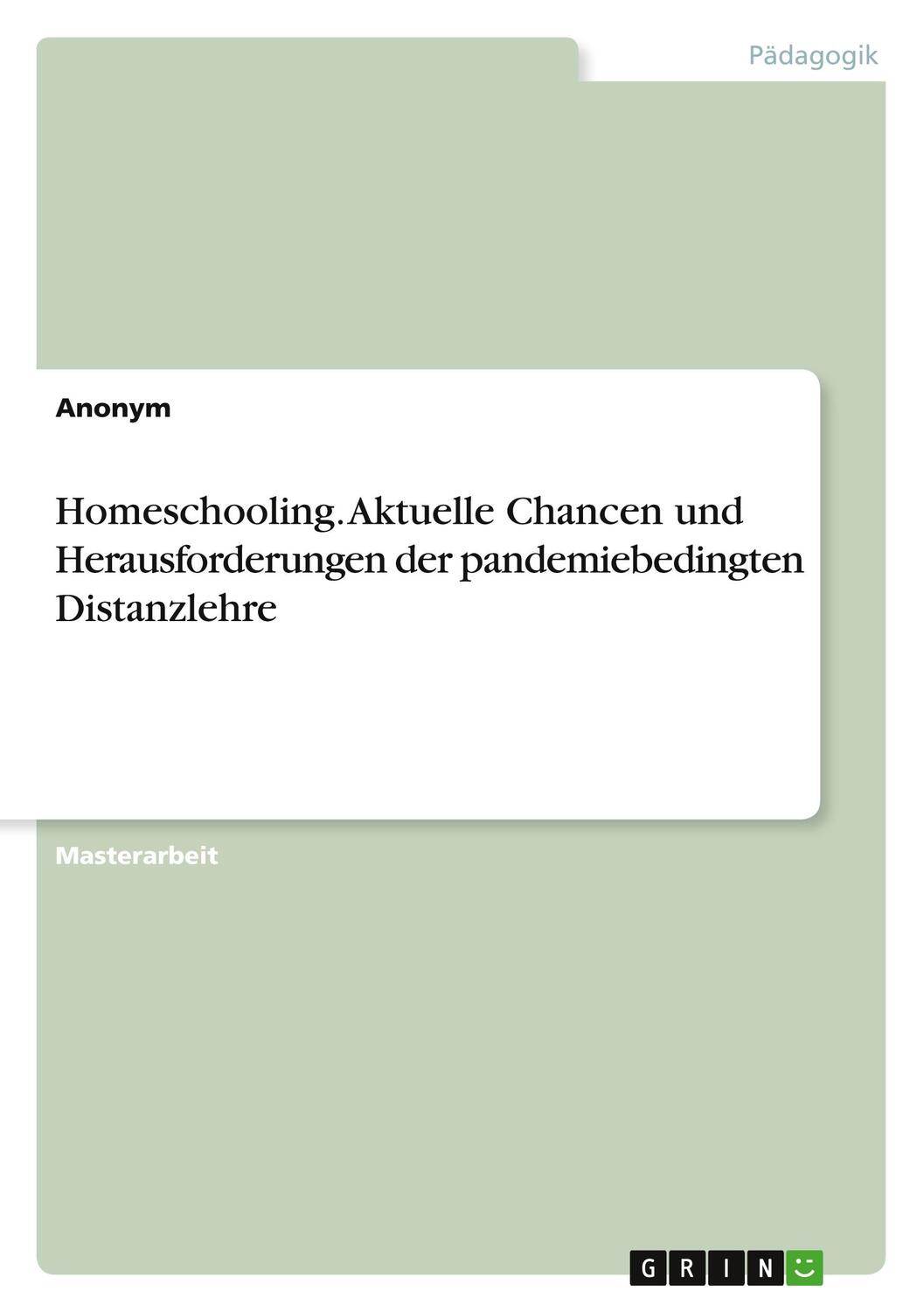 Cover: 9783346621122 | Homeschooling. Aktuelle Chancen und Herausforderungen der...