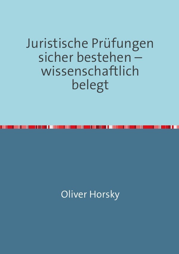 Cover: 9783741866227 | Juristische Prüfungen sicher bestehen - wissenschaftlich belegt | Buch