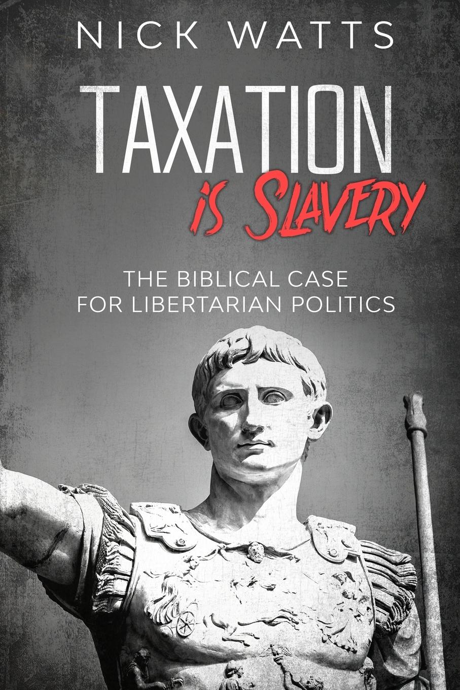 Cover: 9780648908715 | Taxation is Slavery | Nick Watts | Taschenbuch | Englisch | 2020