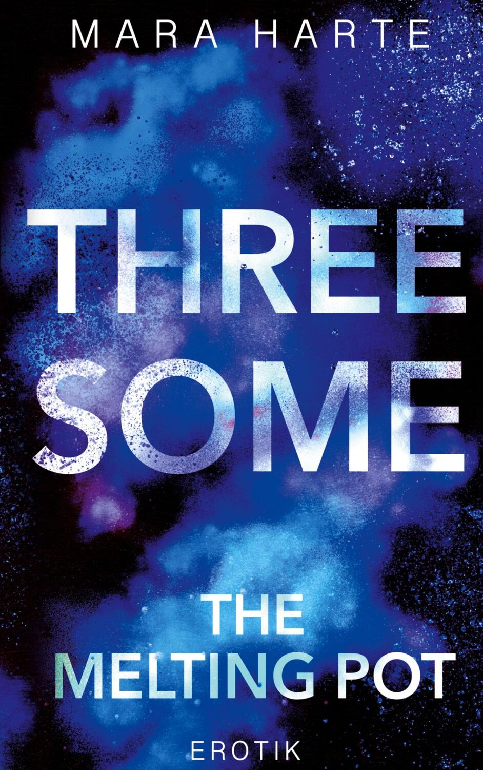 Cover: 9783753426747 | THREESOME | THE MELTING POT | Mara Harte | Taschenbuch | Paperback