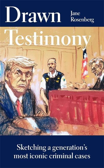 Cover: 9781786584373 | Drawn Testimony | My Four Decades as a Courtroom Sketch Artist | Buch