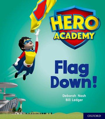 Cover: 9780198416166 | Hero Academy: Oxford Level 4, Light Blue Book Band: Flag Down! | Nash