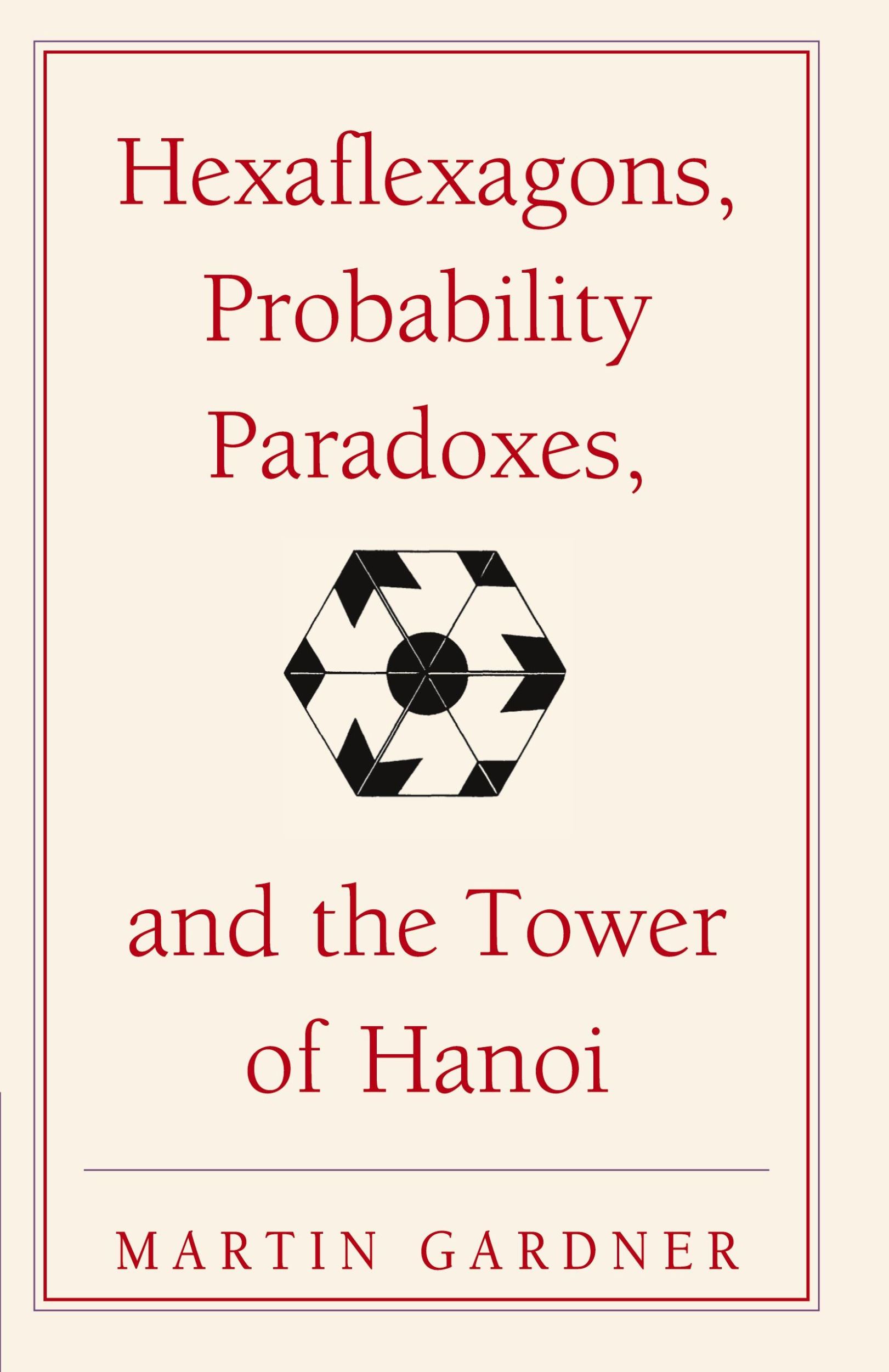 Cover: 9780521735254 | Hexaflexagons, Probability Paradoxes, and the Tower of Hanoi | Gardner