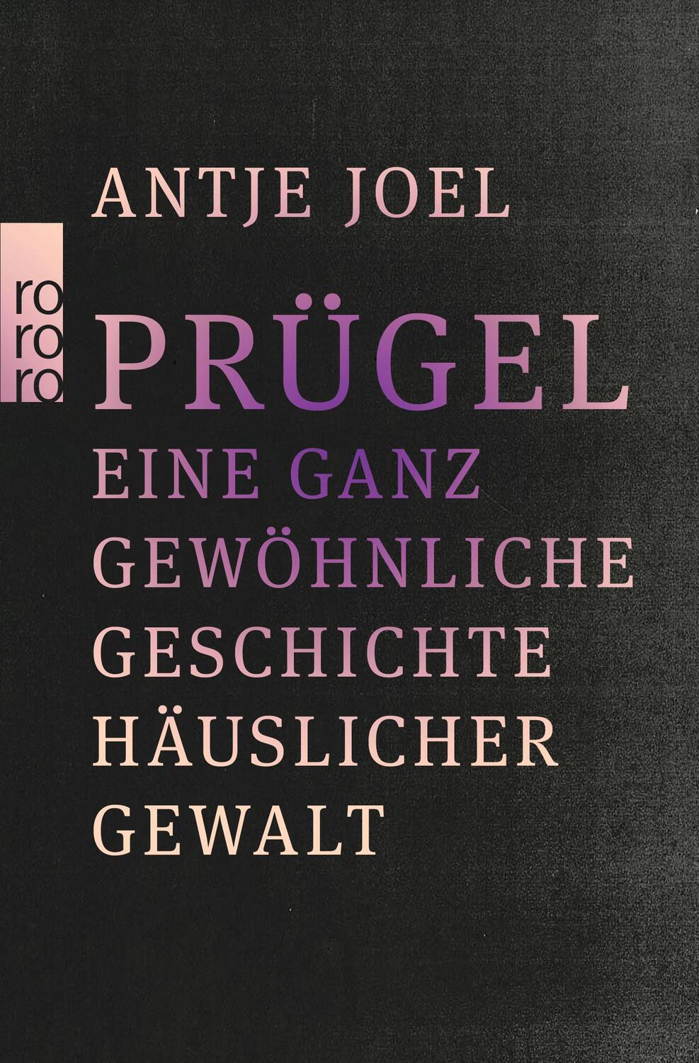 Cover: 9783499680434 | Prügel | Eine ganz gewöhnliche Geschichte häuslicher Gewalt | Joel