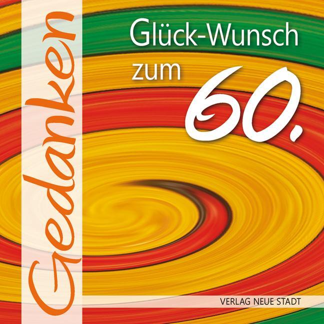 Cover: 9783734611896 | Glück-Wunsch zum 60. | Gedanken | Gabriele Hartl | Broschüre | 24 S.