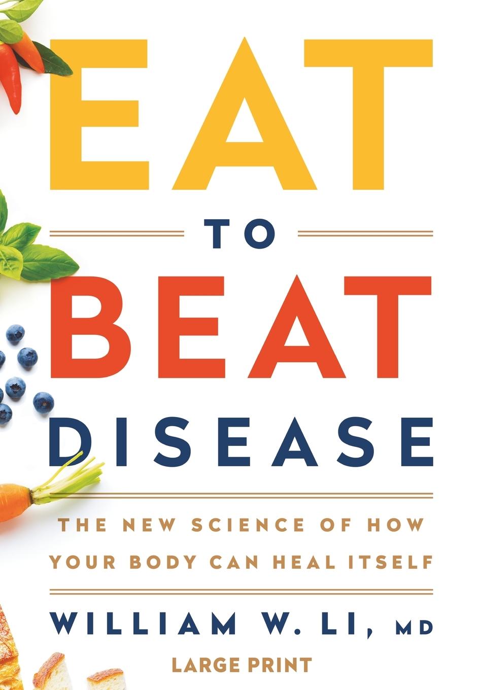 Cover: 9781538715499 | Eat to Beat Disease: The New Science of How Your Body Can Heal Itself