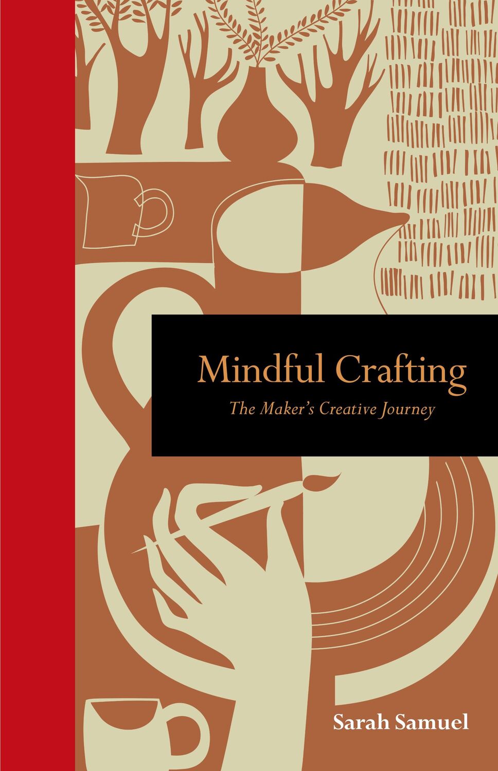 Cover: 9781782406488 | MINDFUL CRAFTING | The Maker's Creative Journey | Sarah Samuel | Buch