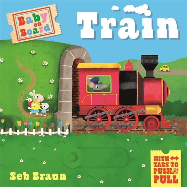 Cover: 9781787419261 | Baby on Board: Train | A Push, Pull, Slide Tab Book | Ruth Symons